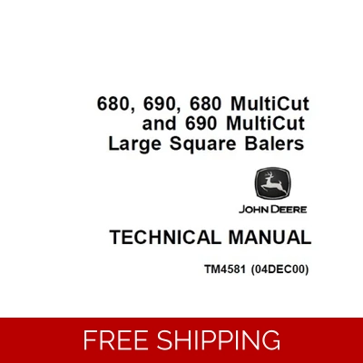 JOHN DEERE 680, 690, 680 MULTICUT, 690 MULTICUT LARGE SQUARE BALERS TECHNICAL MANUAL (TM4581)